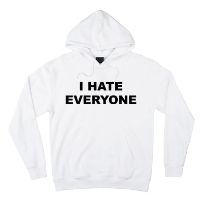 I Hate Everyone Hoodie