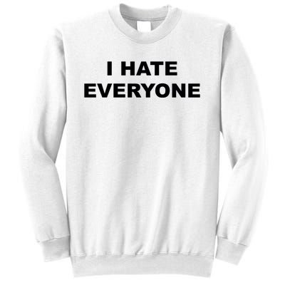 I Hate Everyone Sweatshirt