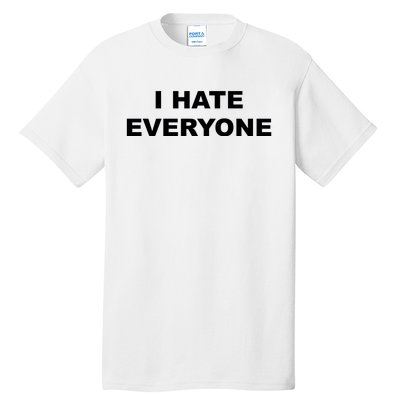 I Hate Everyone Tall T-Shirt