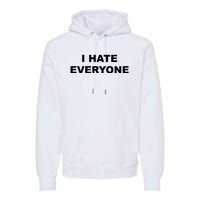 I Hate Everyone Premium Hoodie