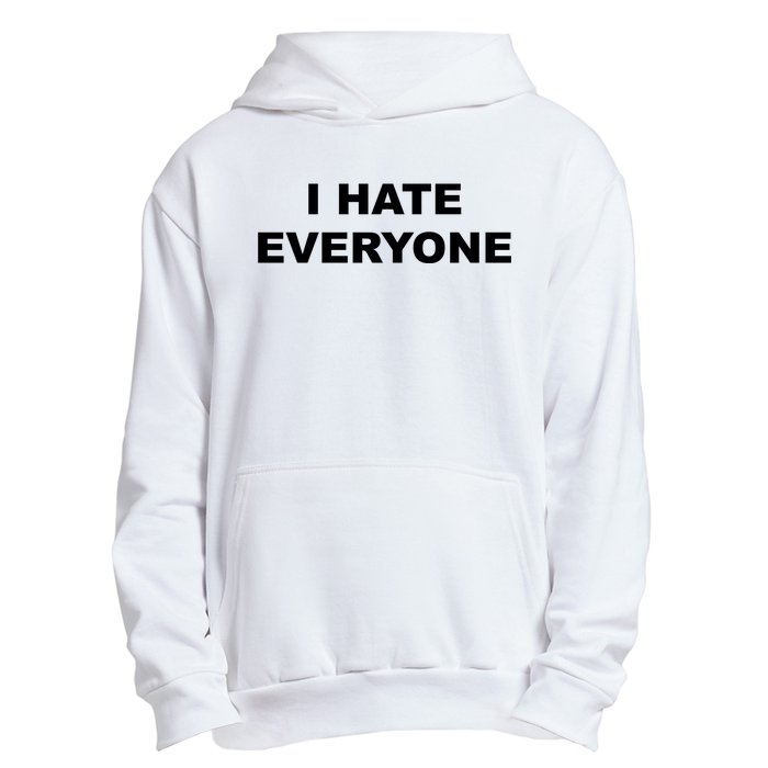 I Hate Everyone Urban Pullover Hoodie