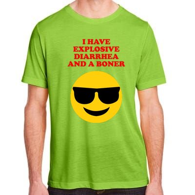 I Have Explosive Diarrhea And A Boner Adult ChromaSoft Performance T-Shirt