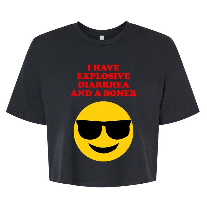 I Have Explosive Diarrhea And A Boner Bella+Canvas Jersey Crop Tee