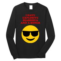 I Have Explosive Diarrhea And A Boner Long Sleeve Shirt