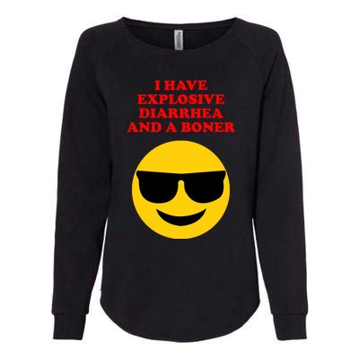 I Have Explosive Diarrhea And A Boner Womens California Wash Sweatshirt