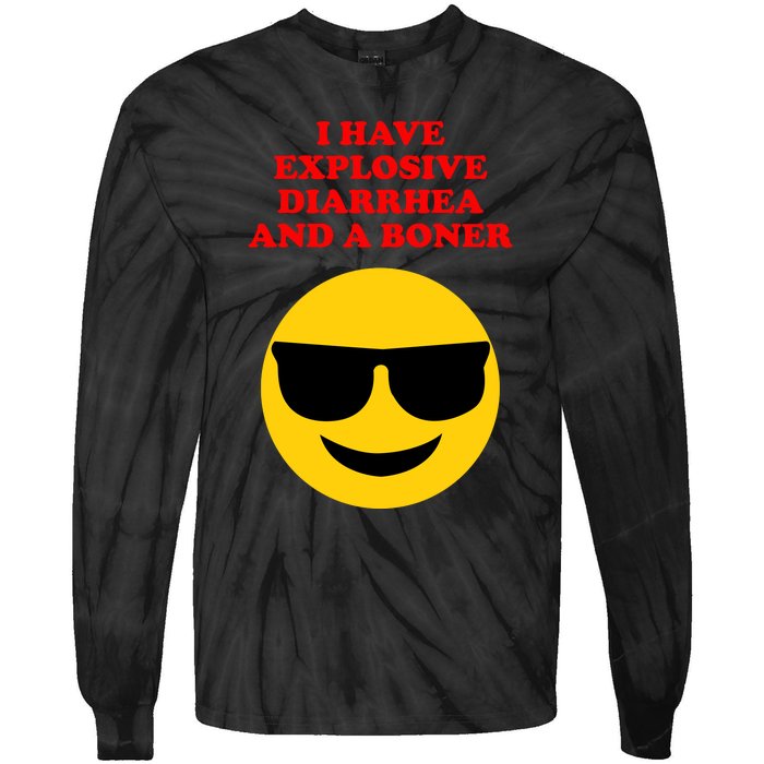 I Have Explosive Diarrhea And A Boner Tie-Dye Long Sleeve Shirt