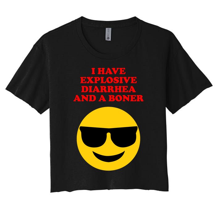 I Have Explosive Diarrhea And A Boner Women's Crop Top Tee