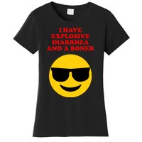 I Have Explosive Diarrhea And A Boner Women's T-Shirt