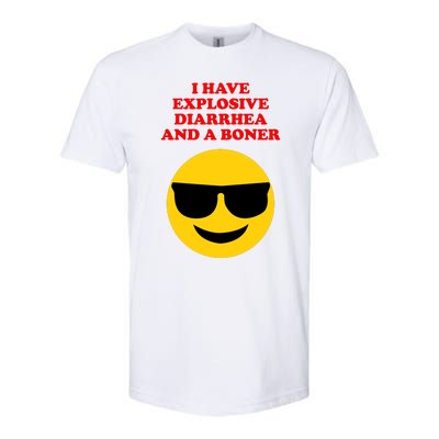 I Have Explosive Diarrhea And A Boner Softstyle CVC T-Shirt