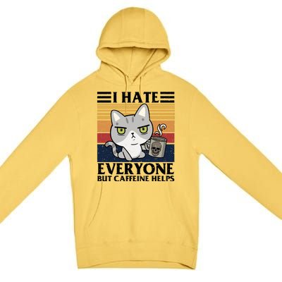 I Hate Everyone But Caffeine Helps Funny Cat Premium Pullover Hoodie