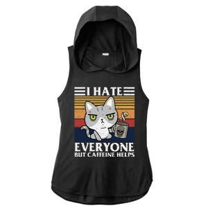 I Hate Everyone But Caffeine Helps Funny Cat Ladies PosiCharge Tri-Blend Wicking Draft Hoodie Tank