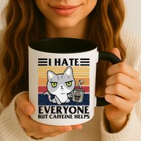 I Hate Everyone But Caffeine Helps Funny Cat Mug