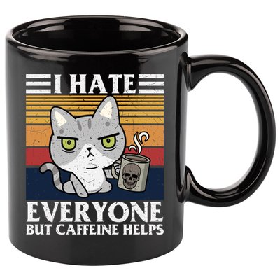 I Hate Everyone But Caffeine Helps Funny Cat 11oz C Handle Ceramic Mug