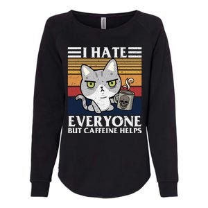 I Hate Everyone But Caffeine Helps Funny Cat Womens California Wash Sweatshirt