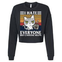 I Hate Everyone But Caffeine Helps Funny Cat Cropped Pullover Crew
