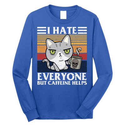 I Hate Everyone But Caffeine Helps Funny Cat Long Sleeve Shirt
