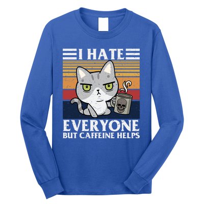 I Hate Everyone But Caffeine Helps Funny Cat Long Sleeve Shirt