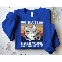 I Hate Everyone But Caffeine Helps Funny Cat Sweatshirt