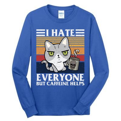I Hate Everyone But Caffeine Helps Funny Cat Tall Long Sleeve T-Shirt