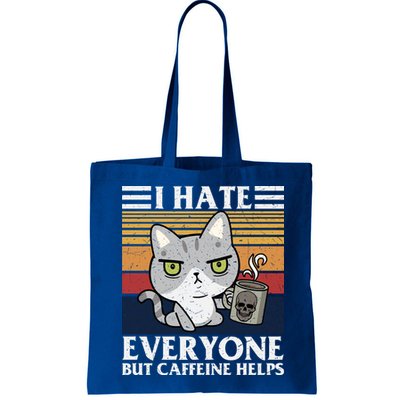 I Hate Everyone But Caffeine Helps Funny Cat Bag