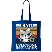 I Hate Everyone But Caffeine Helps Funny Cat Bag