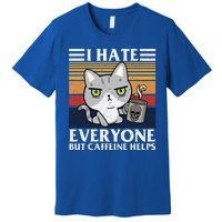 I Hate Everyone But Caffeine Helps Funny Cat Premium T-Shirt