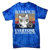 I Hate Everyone But Caffeine Helps Funny Cat Tie-Dye T-Shirt