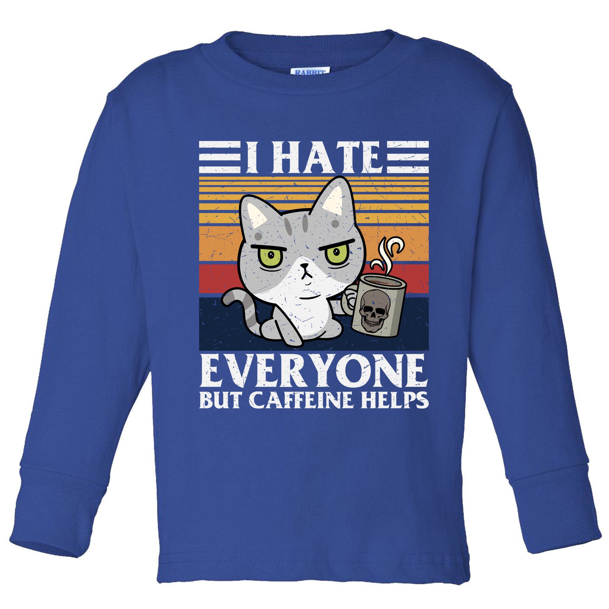 I Hate Everyone But Caffeine Helps Funny Cat Toddler Long Sleeve Shirt