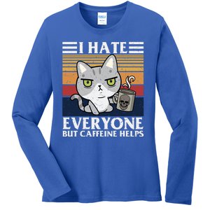 I Hate Everyone But Caffeine Helps Funny Cat Ladies Long Sleeve Shirt