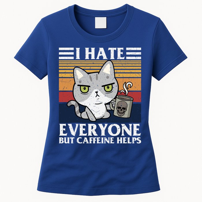 I Hate Everyone But Caffeine Helps Funny Cat Womens T-Shirt