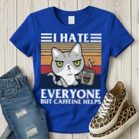 I Hate Everyone But Caffeine Helps Funny Cat Womens T-Shirt