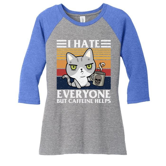 I Hate Everyone But Caffeine Helps Funny Cat Women's Tri-Blend 3/4-Sleeve Raglan Shirt