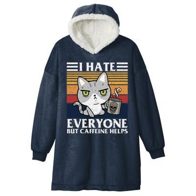 I Hate Everyone But Caffeine Helps Funny Cat Hooded Wearable Blanket