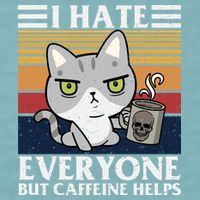 I Hate Everyone But Caffeine Helps Funny Cat Sueded Cloud Jersey T-Shirt