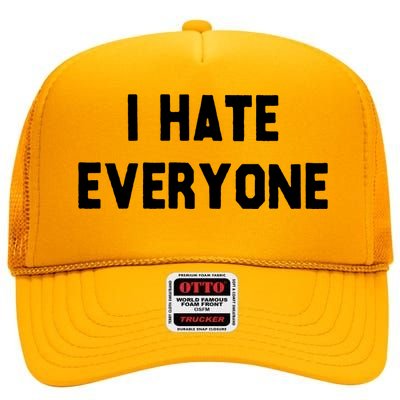 I Hate Everyone High Crown Mesh Back Trucker Hat