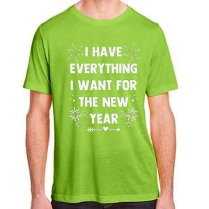 I Have Everything I Want For New Year 2025matching Couples Adult ChromaSoft Performance T-Shirt