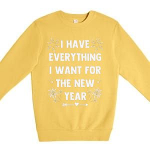 I Have Everything I Want For New Year 2025matching Couples Premium Crewneck Sweatshirt