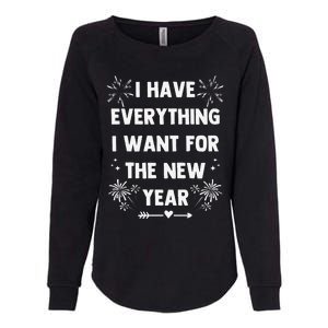 I Have Everything I Want For New Year 2025matching Couples Womens California Wash Sweatshirt