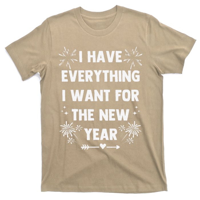 I Have Everything I Want For New Year 2025matching Couples T-Shirt