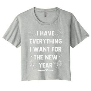 I Have Everything I Want For New Year 2025matching Couples Women's Crop Top Tee