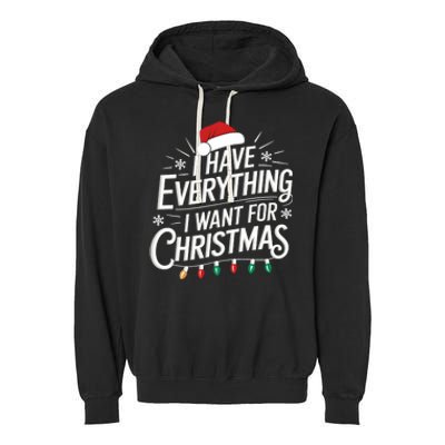 I Have Everything I Want For Christmas Couples Matching Garment-Dyed Fleece Hoodie