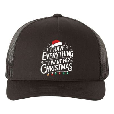 I Have Everything I Want For Christmas Couples Matching Yupoong Adult 5-Panel Trucker Hat