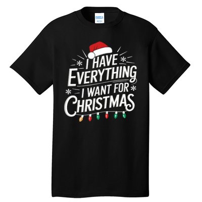 I Have Everything I Want For Christmas Couples Matching Tall T-Shirt