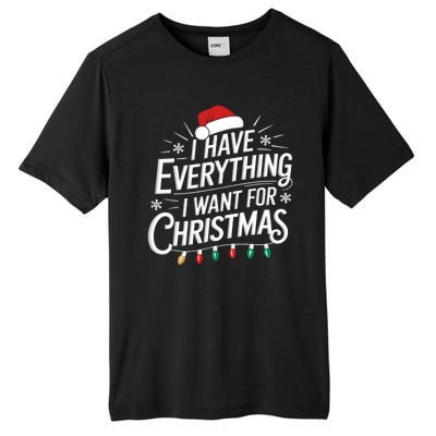 I Have Everything I Want For Christmas Couples Matching Tall Fusion ChromaSoft Performance T-Shirt