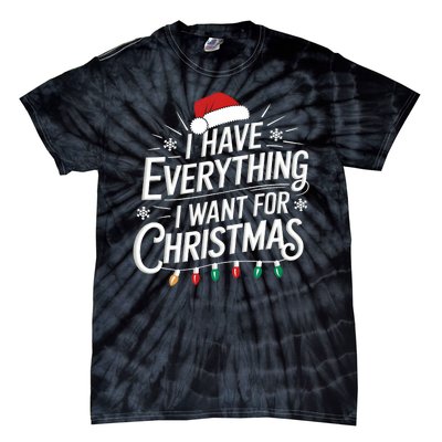 I Have Everything I Want For Christmas Couples Matching Tie-Dye T-Shirt