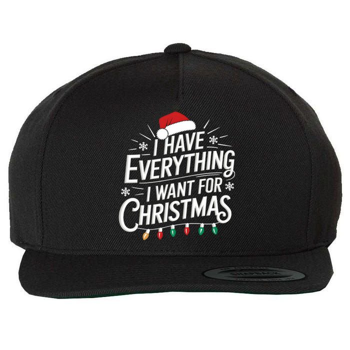 I Have Everything I Want For Christmas Couples Matching Wool Snapback Cap