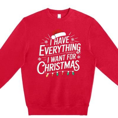 I Have Everything I Want For Christmas Couples Matching Premium Crewneck Sweatshirt