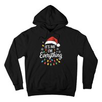 I Have Everything I Want For Christmas Its Me IM Everything Hoodie