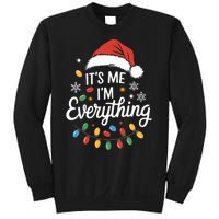 I Have Everything I Want For Christmas Its Me IM Everything Sweatshirt