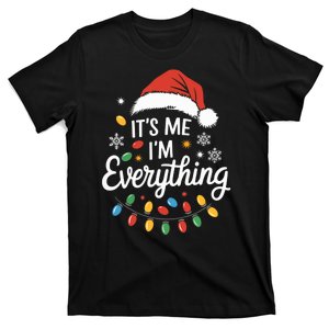 I Have Everything I Want For Christmas Its Me IM Everything T-Shirt